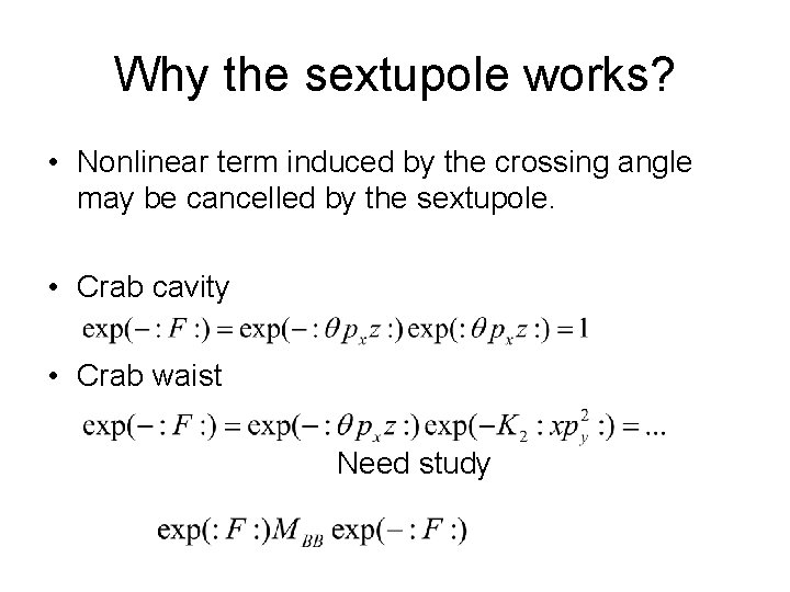 Why the sextupole works? • Nonlinear term induced by the crossing angle may be