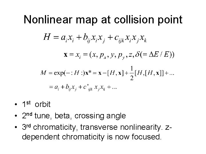 Nonlinear map at collision point • 1 st orbit • 2 nd tune, beta,