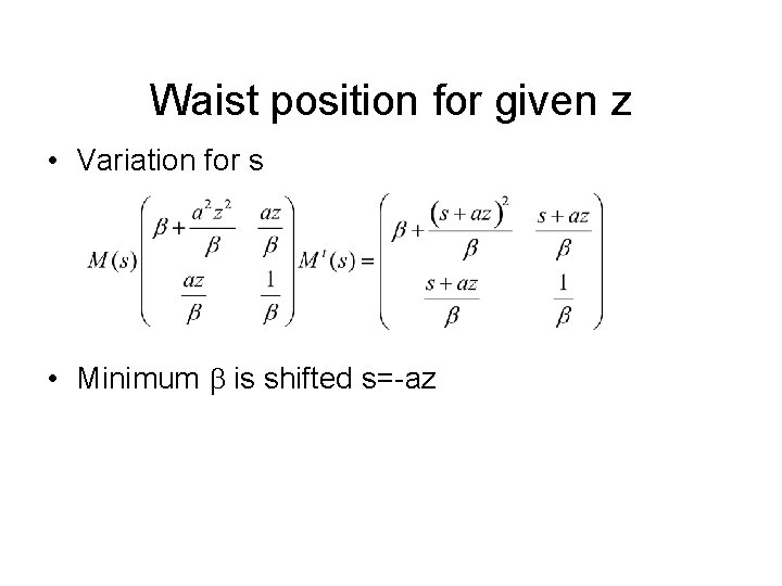 Waist position for given z • Variation for s • Minimum b is shifted