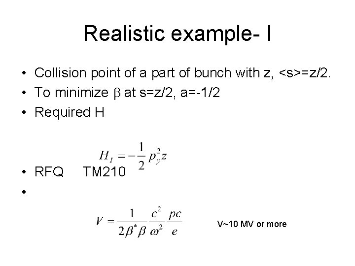 Realistic example- I • Collision point of a part of bunch with z, <s>=z/2.