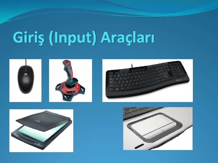 Giriş (Input) Araçları 