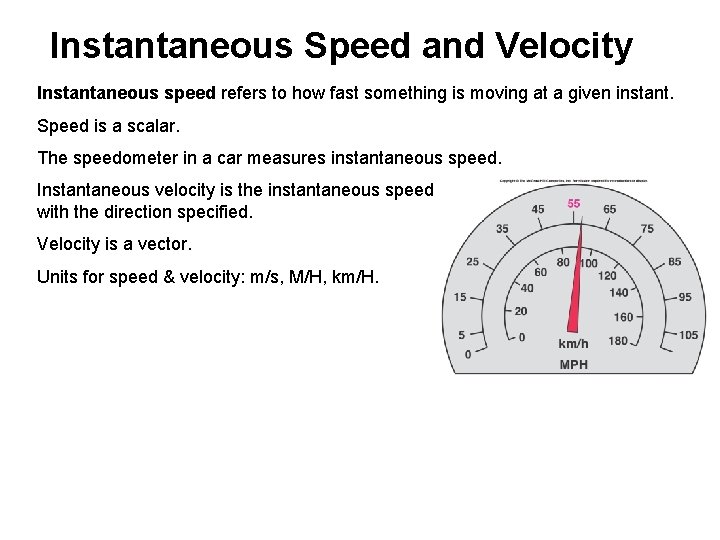Instantaneous Speed and Velocity Instantaneous speed refers to how fast something is moving at