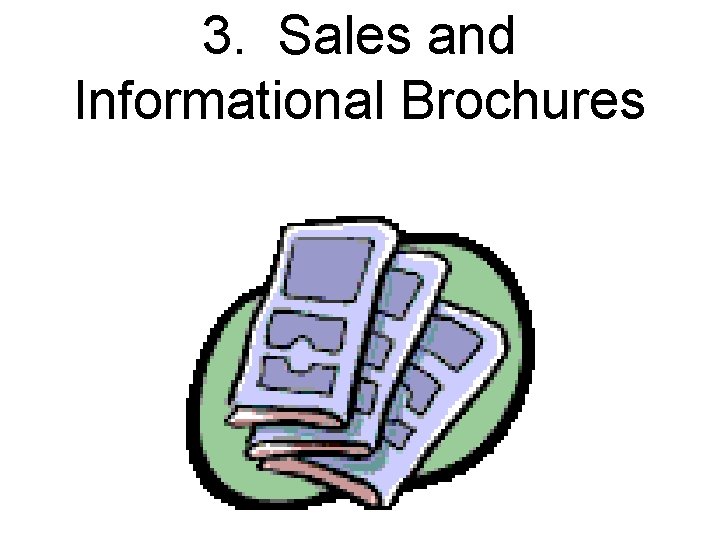 3. Sales and Informational Brochures 