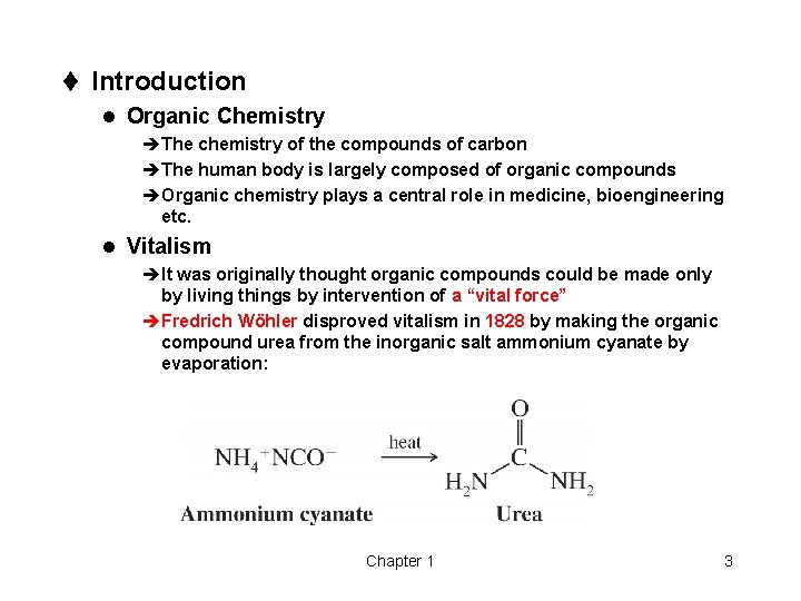 t Introduction l Organic Chemistry èThe chemistry of the compounds of carbon èThe human