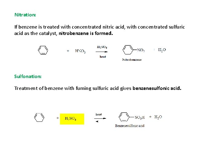 Nitration: If benzene is treated with concentrated nitric acid, with concentrated sulfuric acid as