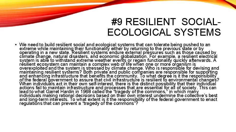 #9 RESILIENT SOCIALECOLOGICAL SYSTEMS • We need to build resilient social and ecological systems