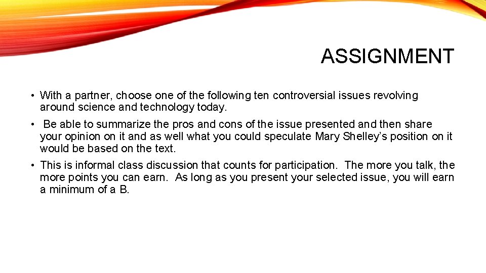 ASSIGNMENT • With a partner, choose one of the following ten controversial issues revolving