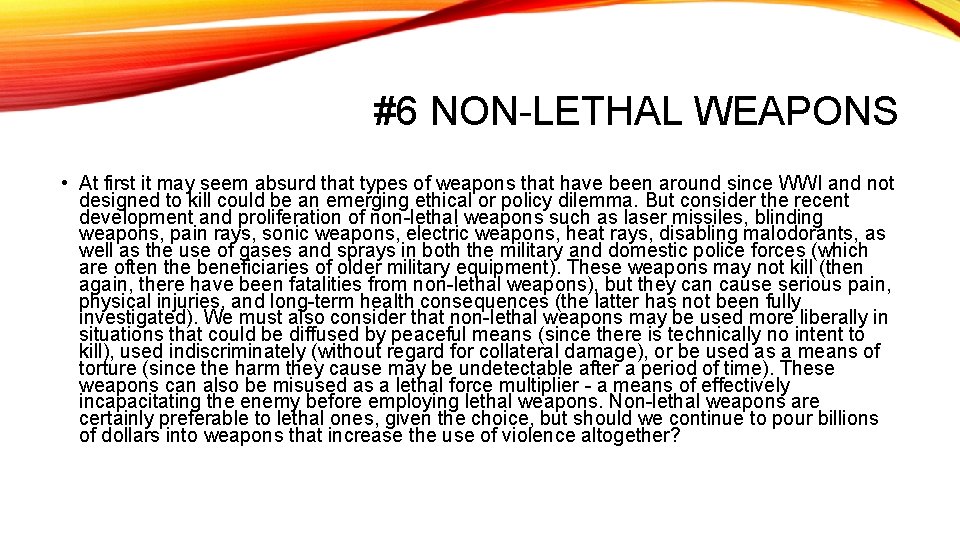 #6 NON-LETHAL WEAPONS • At first it may seem absurd that types of weapons