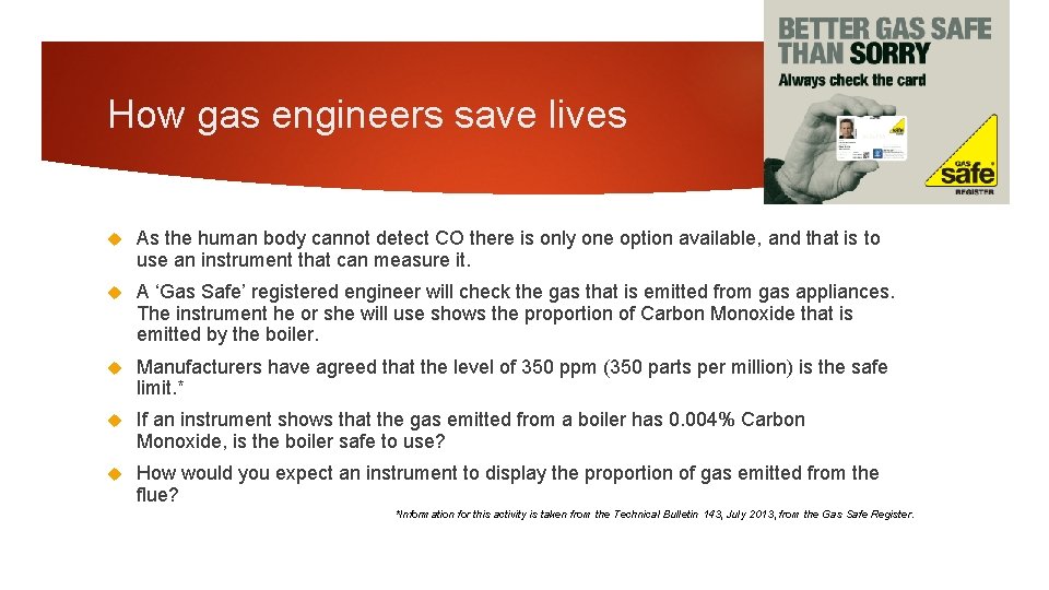 How gas engineers save lives As the human body cannot detect CO there is