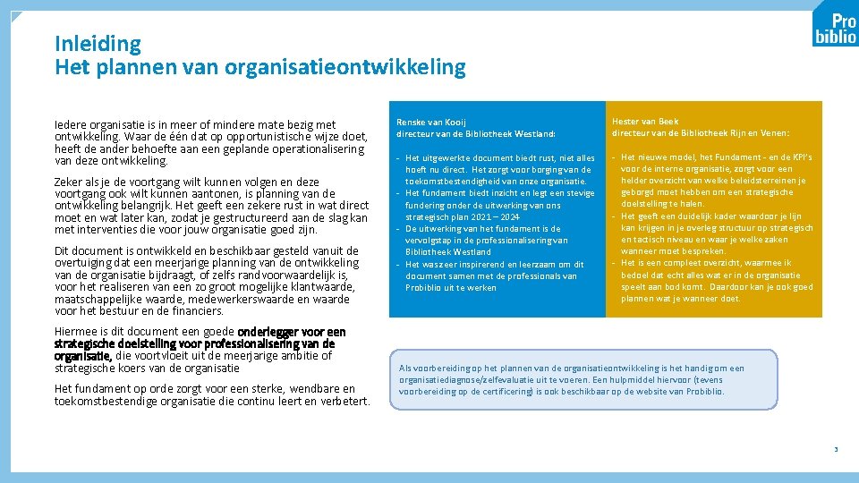 Inleiding Het plannen van organisatieontwikkeling Iedere organisatie is in meer of mindere mate bezig