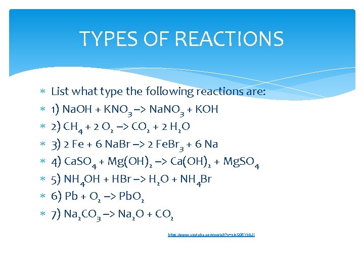 TYPES OF REACTIONS List what type the following reactions are: 1) Na. OH +