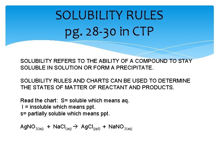 SOLUBILITY RULES pg. 28 -30 in CTP SOLUBILITY REFERS TO THE ABILITY OF A