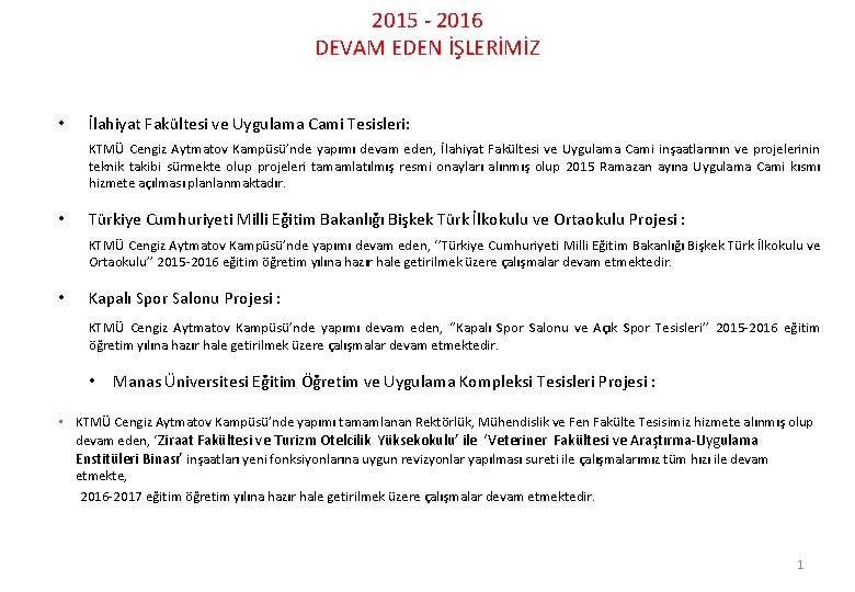 2015 - 2016 DEVAM EDEN İŞLERİMİZ • İlahiyat Fakültesi ve Uygulama Cami Tesisleri: KTMÜ