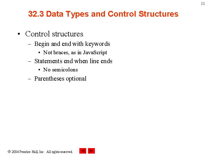 11 32. 3 Data Types and Control Structures • Control structures – Begin and