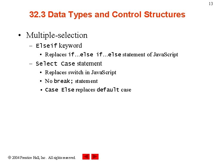 13 32. 3 Data Types and Control Structures • Multiple-selection – Elseif keyword •