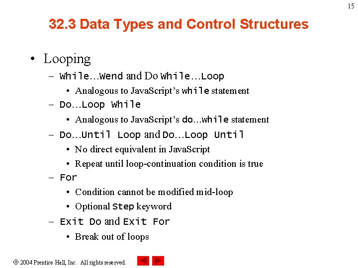 15 32. 3 Data Types and Control Structures • Looping – While…Wend and Do