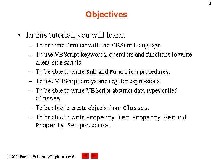 2 Objectives • In this tutorial, you will learn: – To become familiar with