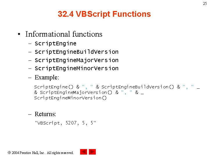 25 32. 4 VBScript Functions • Informational functions – – Script. Engine. Build. Version