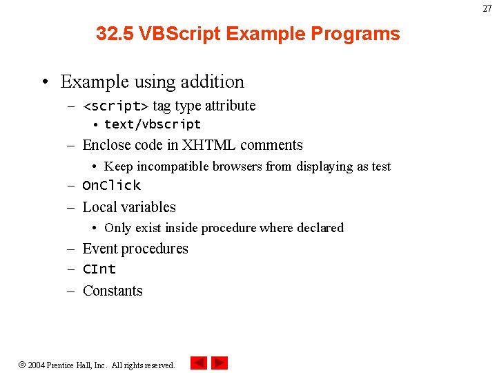 27 32. 5 VBScript Example Programs • Example using addition – <script> tag type