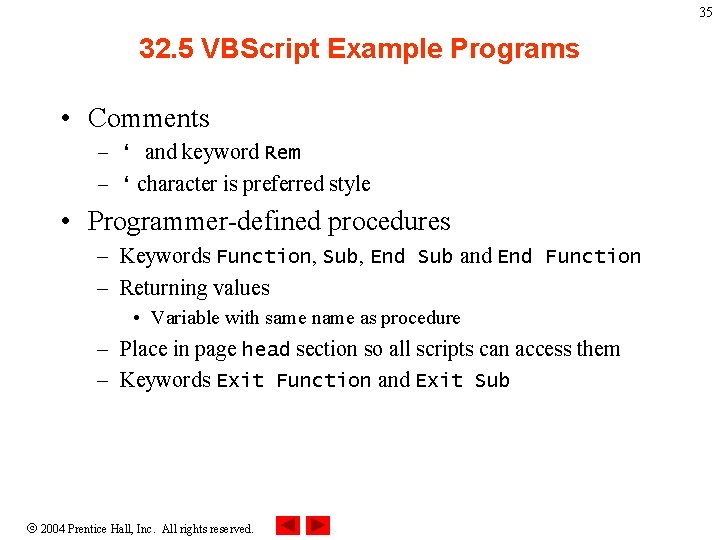 35 32. 5 VBScript Example Programs • Comments – ‘ and keyword Rem –