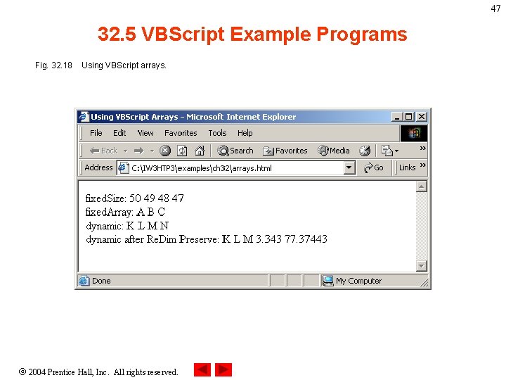 47 32. 5 VBScript Example Programs Fig. 32. 18 Using VBScript arrays. 2004 Prentice
