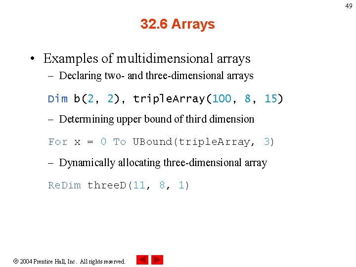 49 32. 6 Arrays • Examples of multidimensional arrays – Declaring two- and three-dimensional