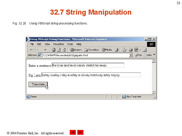 58 32. 7 String Manipulation Fig. 32. 20 Using VBScript string-processing functions. 2004 Prentice