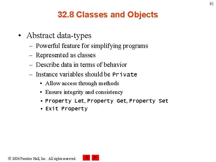 61 32. 8 Classes and Objects • Abstract data-types – – Powerful feature for