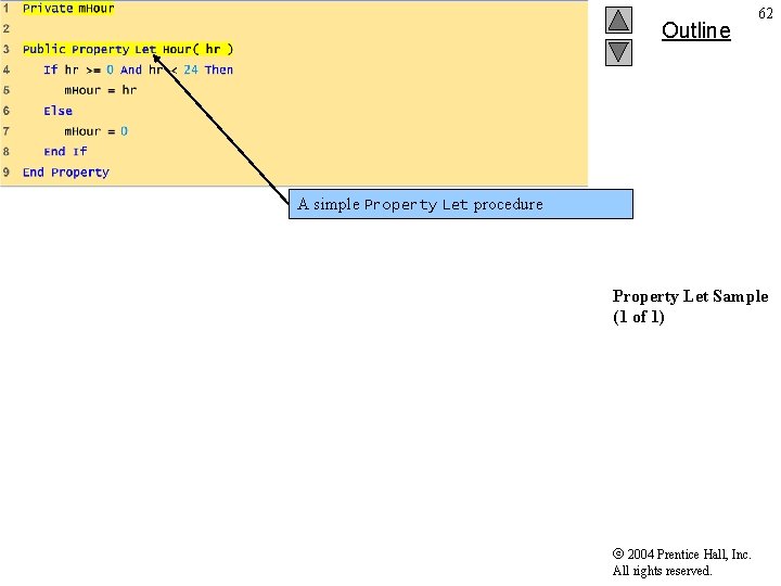 Outline 62 A simple Property Let procedure Property Let Sample (1 of 1) 2004