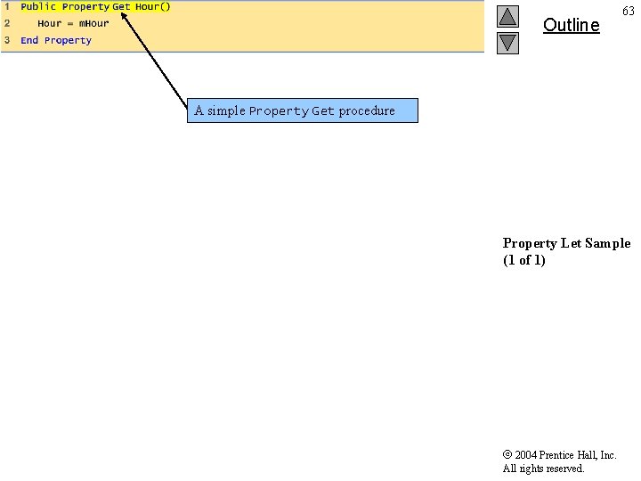 Outline 63 A simple Property Get procedure Property Let Sample (1 of 1) 2004