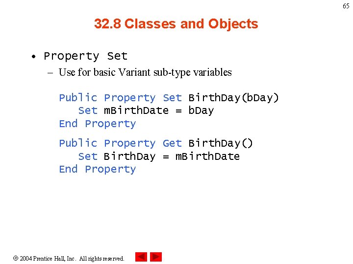 65 32. 8 Classes and Objects • Property Set – Use for basic Variant
