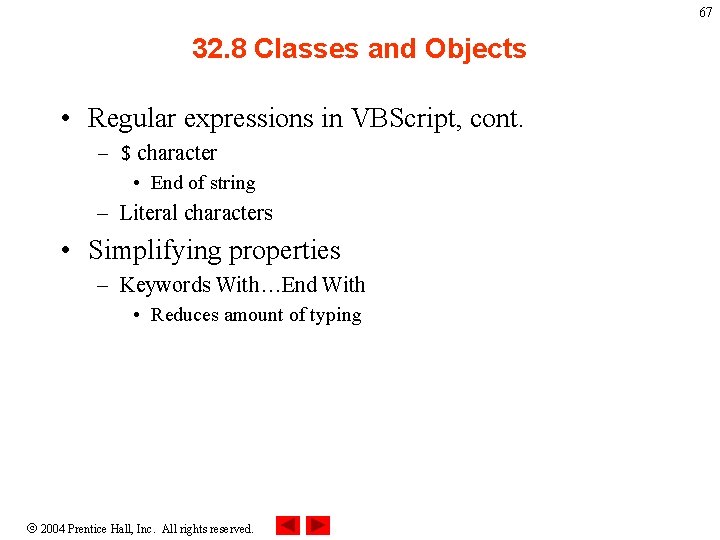 67 32. 8 Classes and Objects • Regular expressions in VBScript, cont. – $