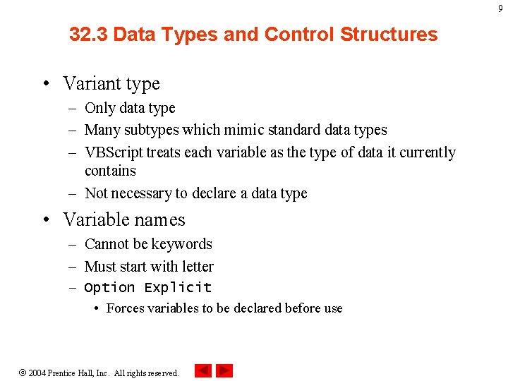 9 32. 3 Data Types and Control Structures • Variant type – Only data