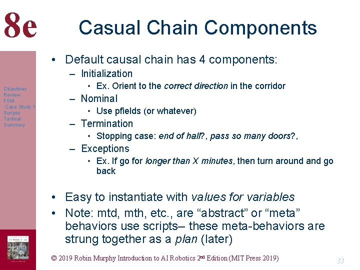 8 e Casual Chain Components • Default causal chain has 4 components: – Initialization 8 e Casual Chain Components • Default causal chain has 4 components: – Initialization