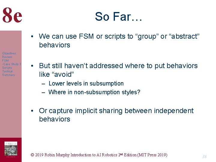 8 e So Far… • We can use FSM or scripts to “group” or 8 e So Far… • We can use FSM or scripts to “group” or