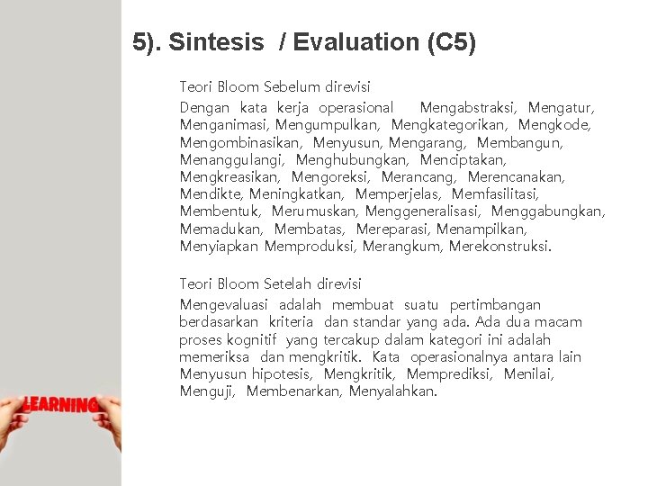 5). Sintesis / Evaluation (C 5) Teori Bloom Sebelum direvisi Dengan kata kerja operasional