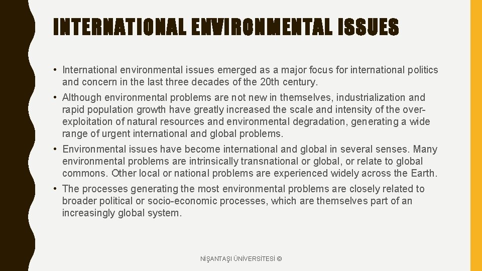 INTERNATIONAL ENVIRONMENTAL ISSUES • International environmental issues emerged as a major focus for international
