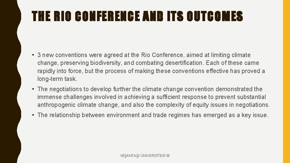 THE RIO CONFERENCE AND ITS OUTCOMES • 3 new conventions were agreed at the