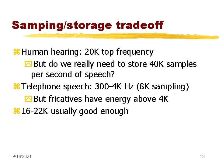 Analyzing the Speech Signal Julia Hirschberg CS 6998