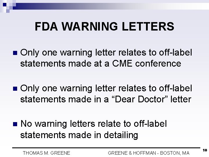 FDA WARNING LETTERS n Only one warning letter relates to off-label statements made at