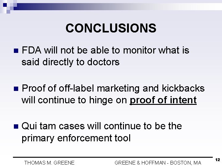 CONCLUSIONS n FDA will not be able to monitor what is said directly to
