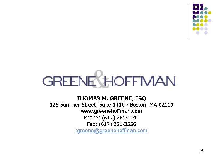 THOMAS M. GREENE, ESQ 125 Summer Street, Suite 1410 - Boston, MA 02110 www.