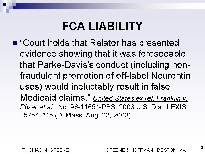 FCA LIABILITY n “Court holds that Relator has presented evidence showing that it was