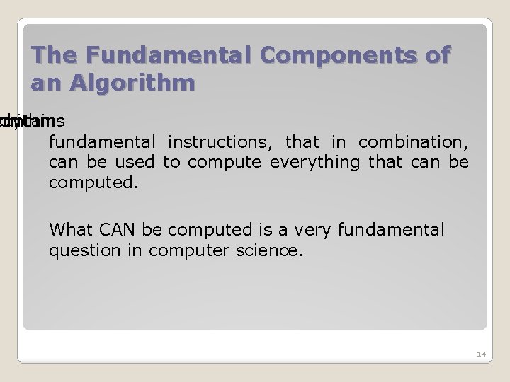 The Fundamental Components of an Algorithm contain nly orithms fundamental instructions, that in combination,