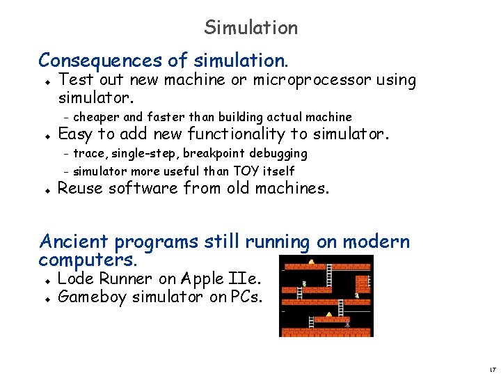 Simulation Consequences of simulation. u Test out new machine or microprocessor using simulator. – Simulation Consequences of simulation. u Test out new machine or microprocessor using simulator. –
