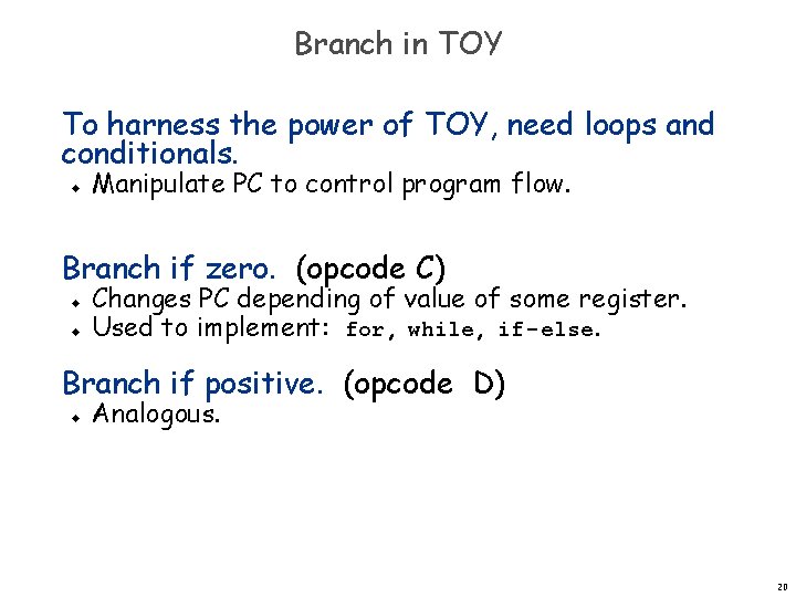 Branch in TOY To harness the power of TOY, need loops and conditionals. u