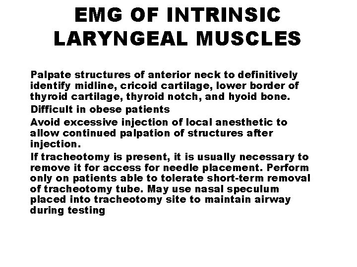 EMG OF INTRINSIC LARYNGEAL MUSCLES Palpate structures of anterior neck to definitively identify midline,