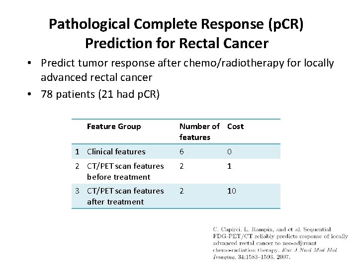 Pathological Complete Response (p. CR) Prediction for Rectal Cancer • Predict tumor response after