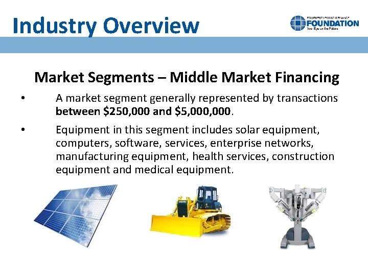 Industry Overview Market Segments – Middle Market Financing • • A market segment generally