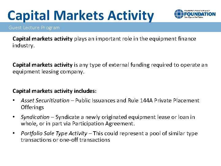 Capital Markets Activity Guest Lecture Program Capital markets activity plays an important role in